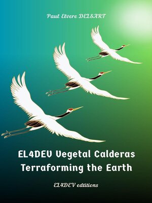cover image of EL4DEV Vegetal Calderas – Terraforming the Earth